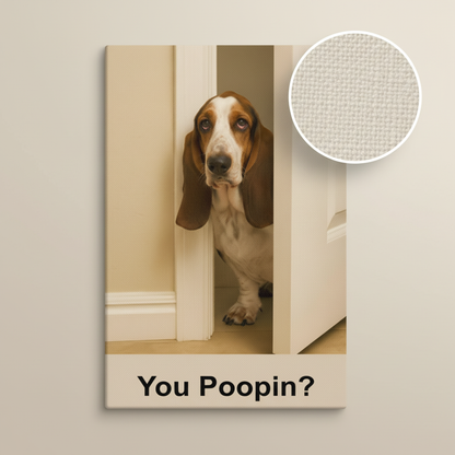You Poopin? Basset Hound Canvas Wrap