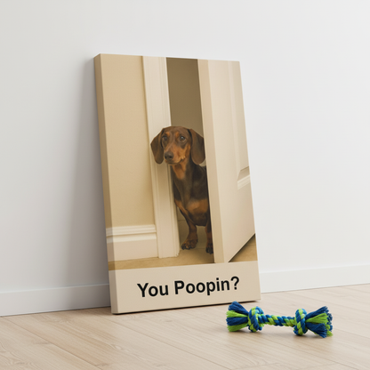 You Poopin? Dachshund Canvas Wrap